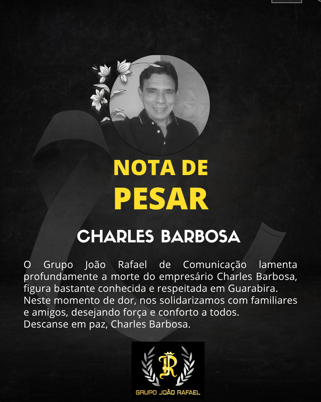 Grupo João Rafael de Comunicação lamenta profundamente a morte do empresário Charles Barbosa